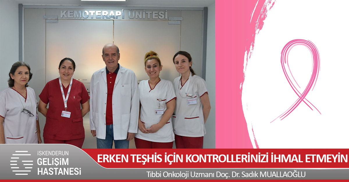 ERKEN TEŞHİS İÇİN KONTROLLERİNİZİ İHMAL ETMEYİN!