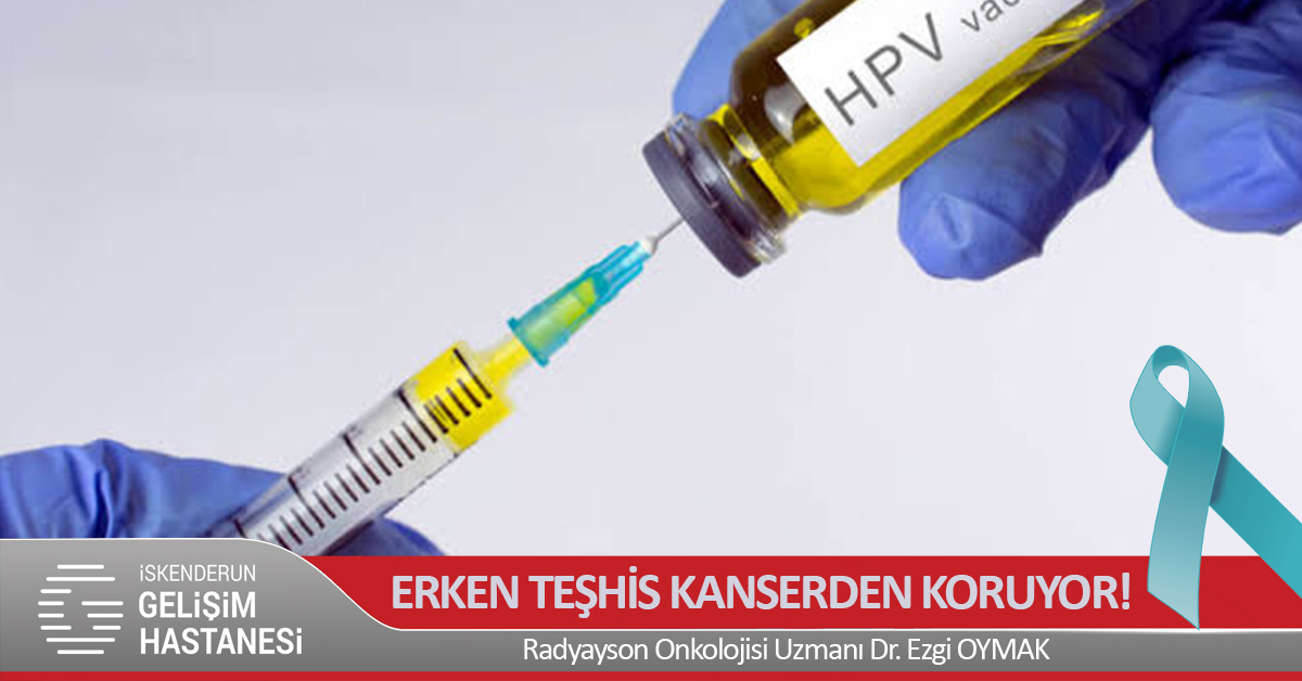 ERKEN TEŞHİS KANSERDEN KORUYOR!