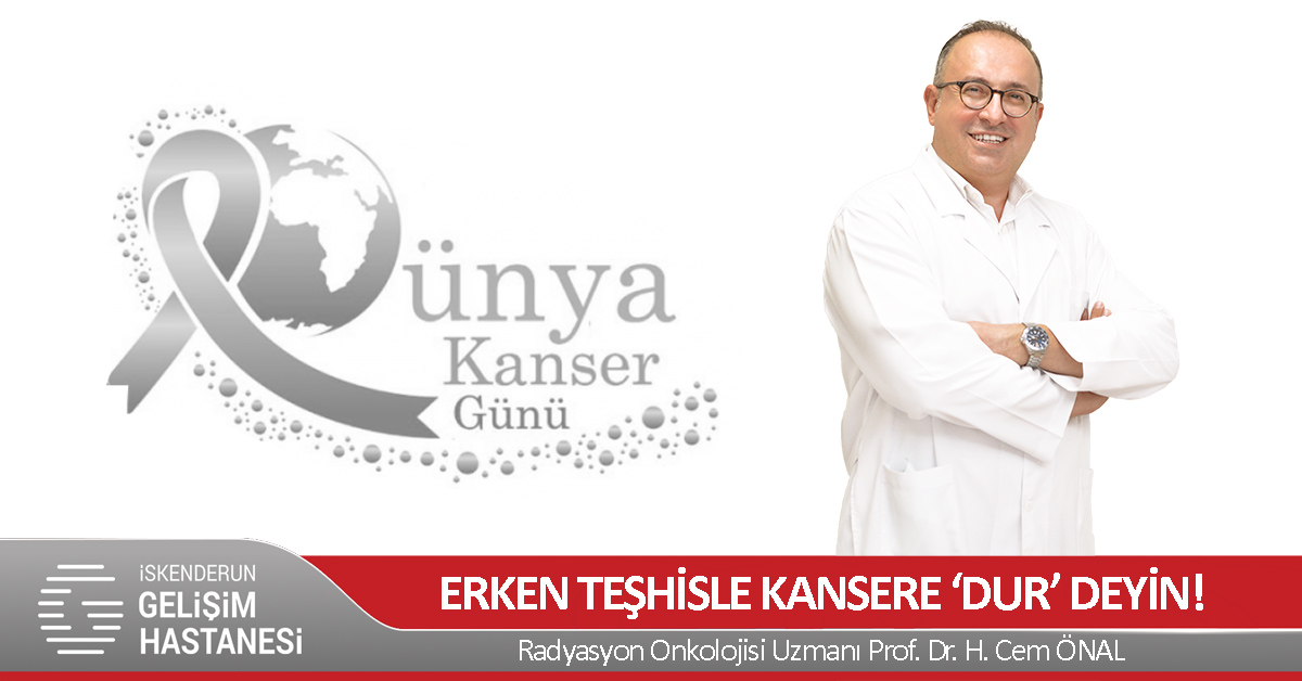 ERKEN TEŞHİSLE KANSERE ‘DUR’ DEYİN!