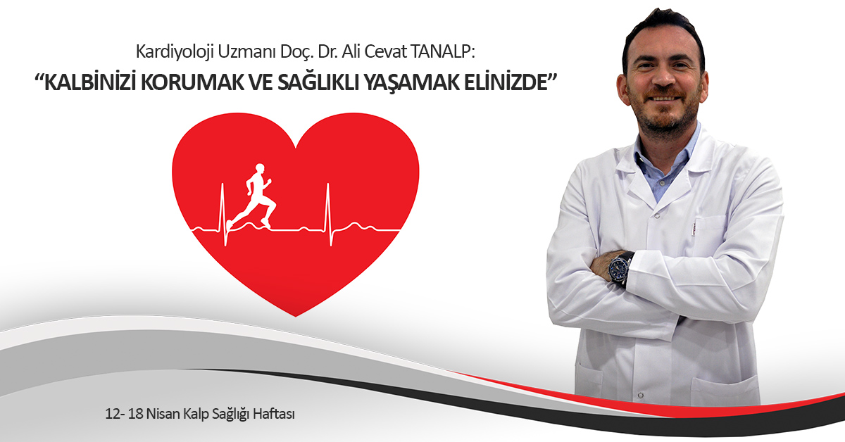 KALBİNİZİ KORUMAK VE SAĞLIKLI YAŞAMAK ELİNİZDE