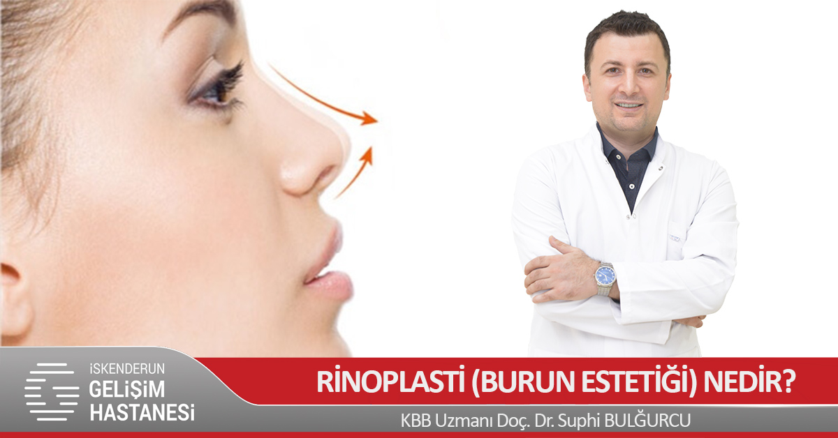 RİNOPLASTİ (BURUN ESTETİĞİ) NEDİR?