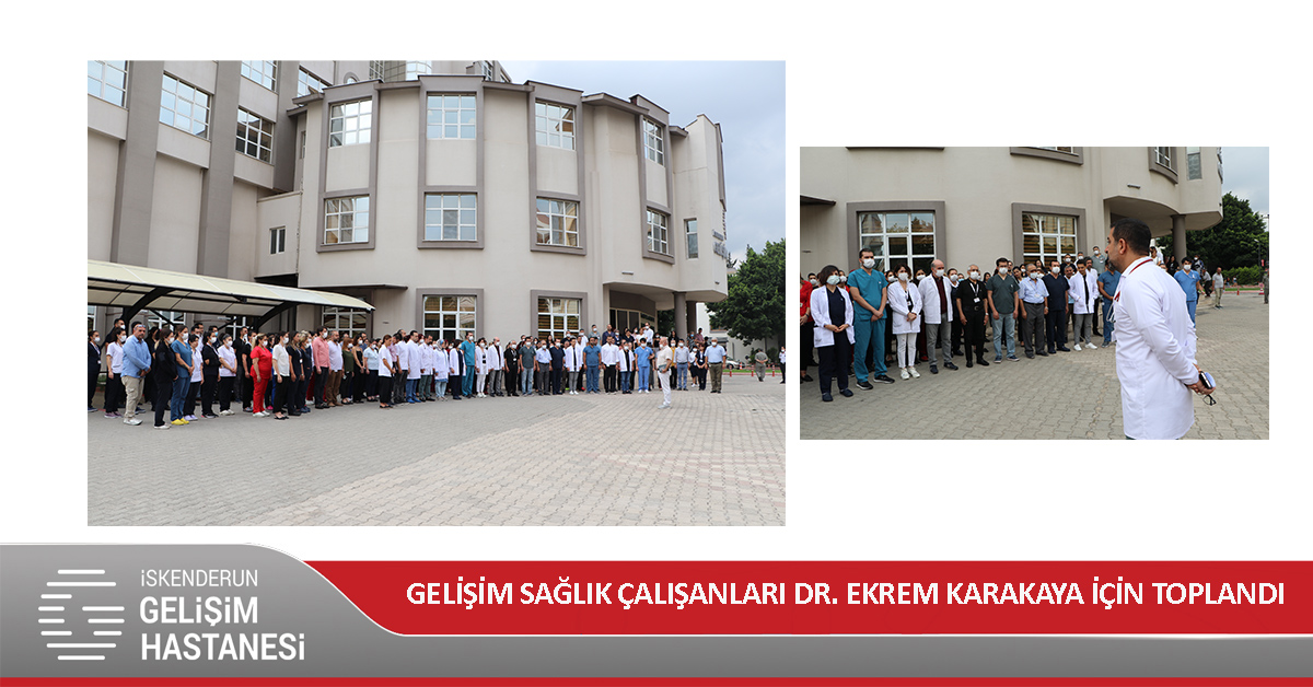 SAĞLIK ÇALIŞANLARI DR. EKREM KARAKAYA İÇİN TOPLANDI