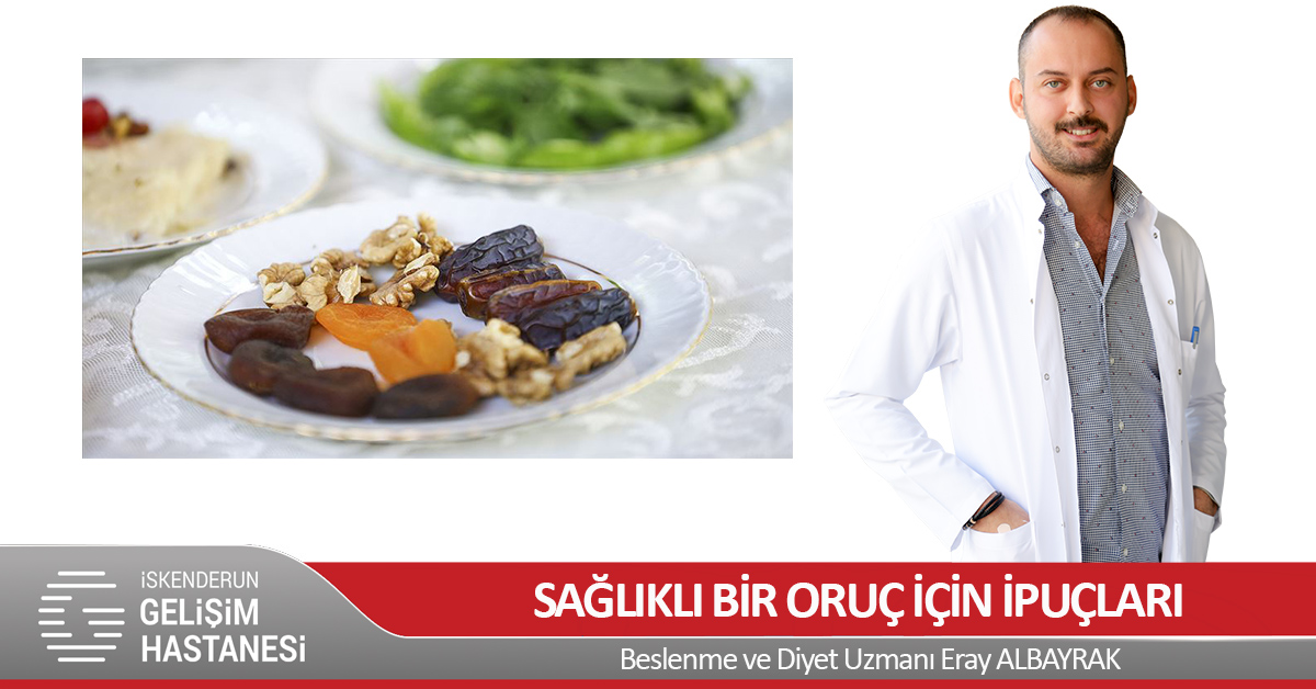 SAĞLIKLI BİR ORUÇ İÇİN İPUÇLARI