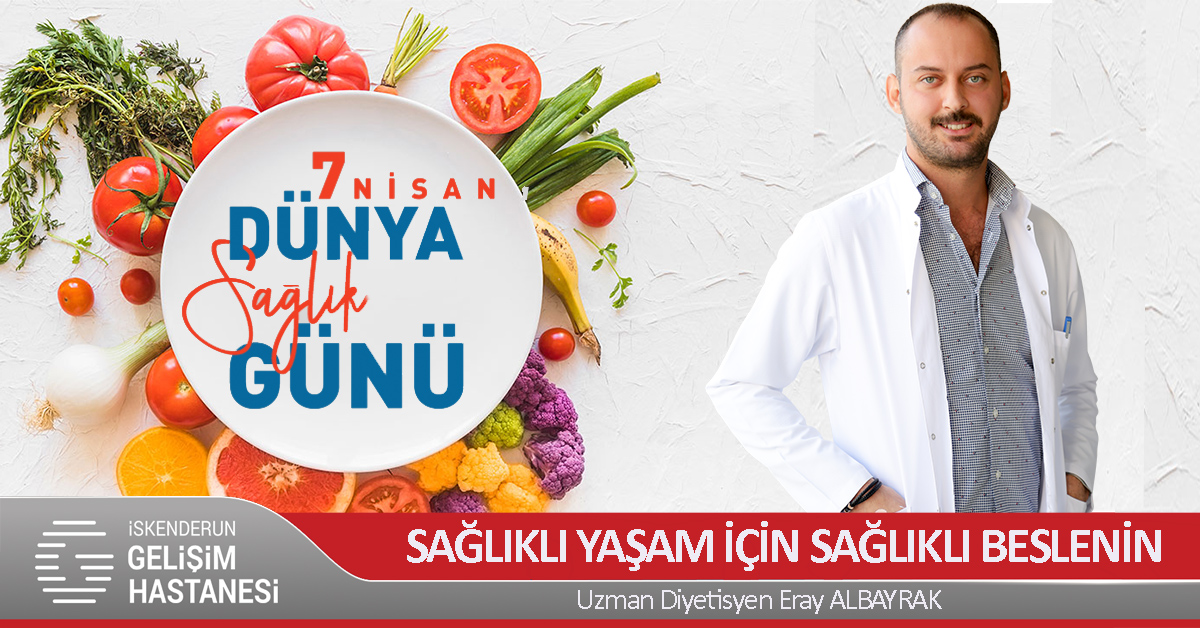 SAĞLIKLI YAŞAM İÇİN SAĞLIKLI BESLENİN