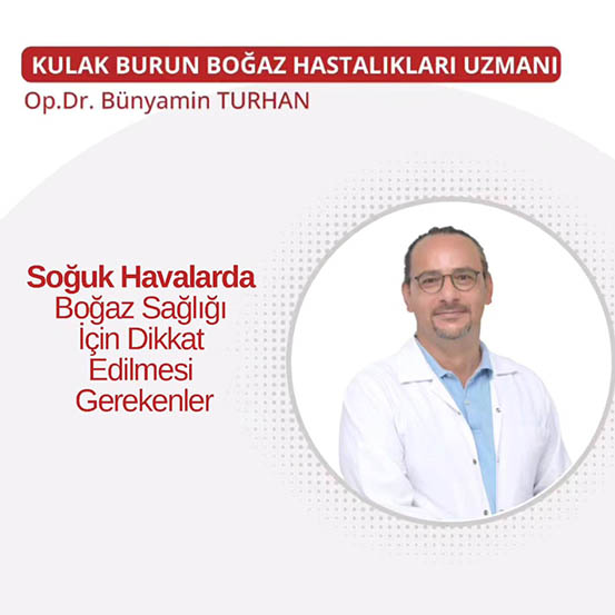 SOĞUK HAVALARDA BOĞAZ SAĞLIĞINA DİKKAT