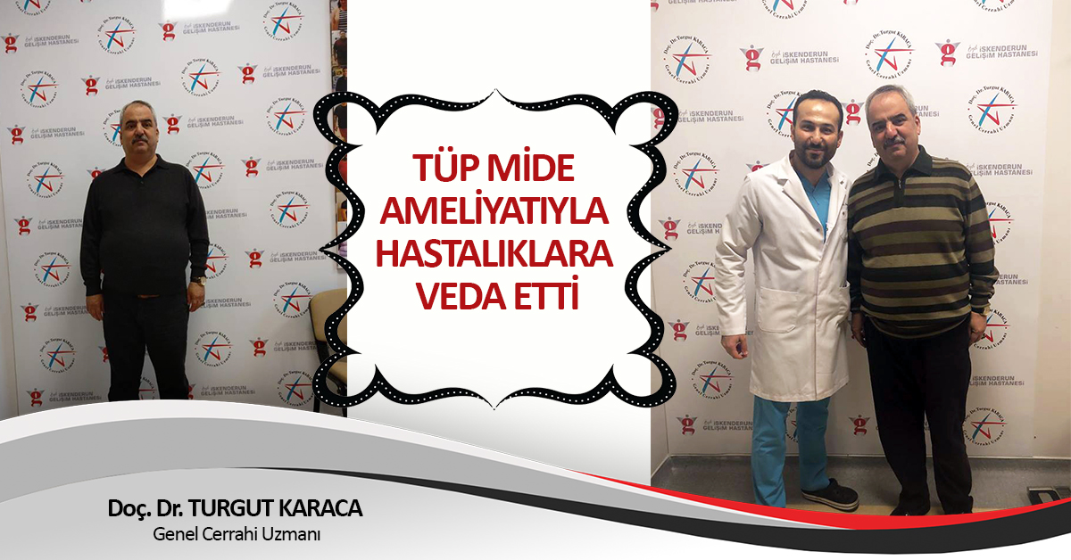TÜP MİDE AMELİYATIYLA HASTALIKLARA VEDA ETTİ