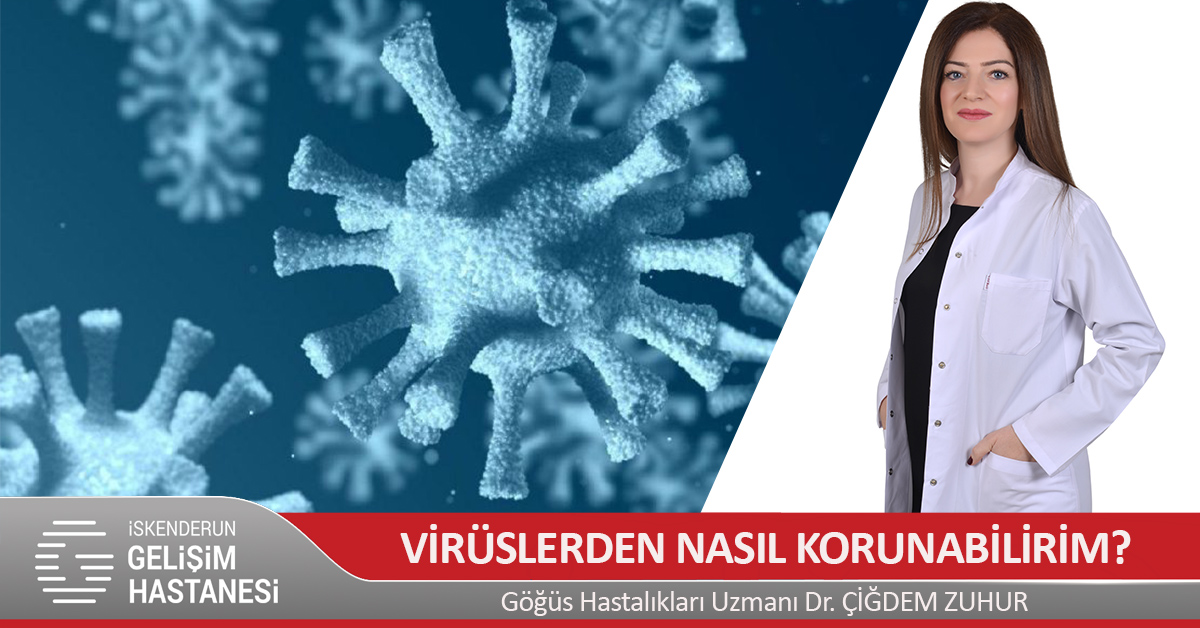 VİRÜSLERDEN NASIL KORUNABİLİRİM?