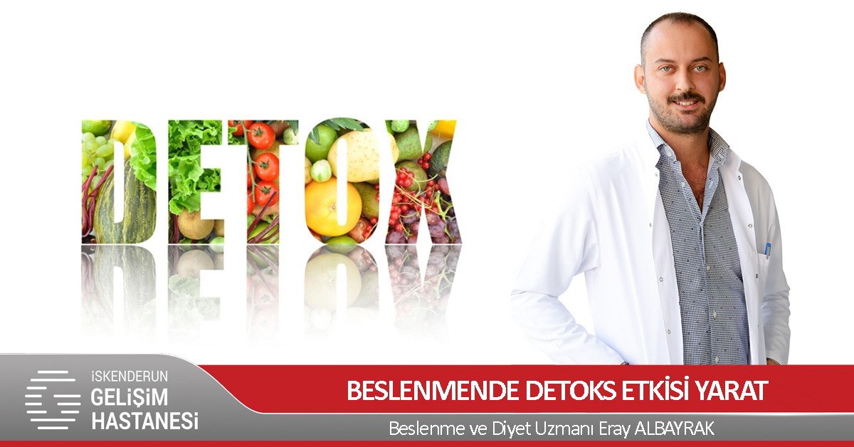 “BESLENMENDE DETOKS ETKİSİ YARAT”