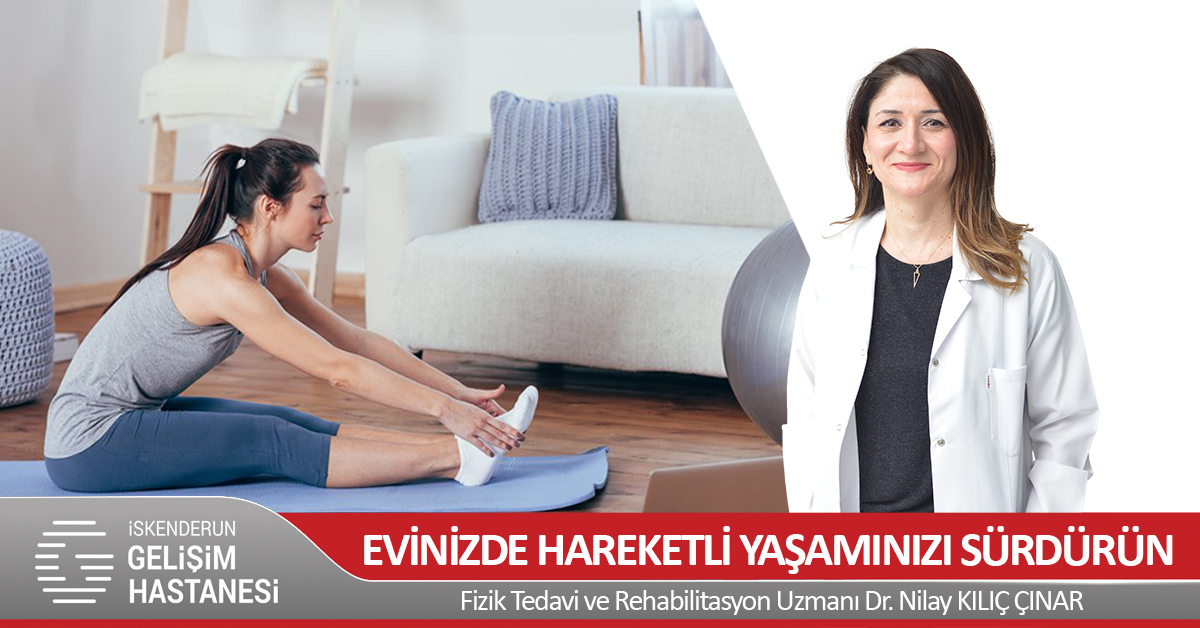“EVİNİZDE HAREKETLİ YAŞAMINIZI SÜRDÜRÜN”